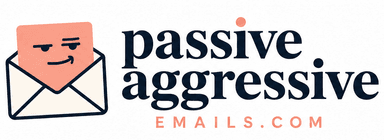 PassiveAggressiveEmails.com